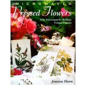 Floral Designing Joanna Sheen Microwaved Pressed Flowers Craft Book DIY